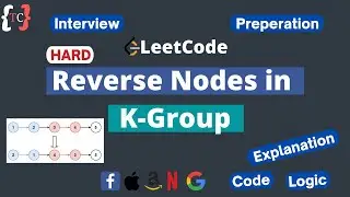 Reverse Nodes in k-Group | Leetcode | Hard | Interview Questions | Linked List