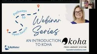 Pathways to Open Source Webinar: Introduction to Koha