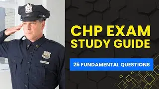 CHP Exam Study Guide - Police Practice Test Prep & Review (25 Fundamental Questions)