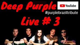 LIVE # 3 - DEEP PURPLE TRIBUTE - PURPLE BRAZIL