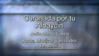 ASOCIACION MUSICAL SAN ISIDRO DE ARMILLA - CORONADA POR TU ALBAYCIN