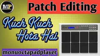 How to edit kuch kuch hota hai octapad Patch Editing #octapad