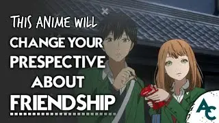 This Anime Will Change Your Prespective About Friendship | Orange Review | AnimeCrew