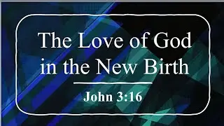 The Love of God in the New Birth | John 3:16 |1.4.26 Sermon | Pastor Jerry Zepnick 