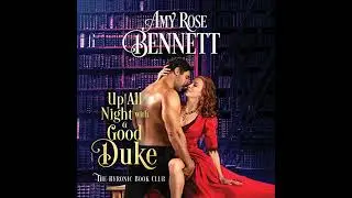 Up All Night with a Good Duke by Amy Rose Bennett | Full Audiobook