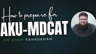 Руководство AKU MDCAT 2026 | Доктор Шах Фахад Хан