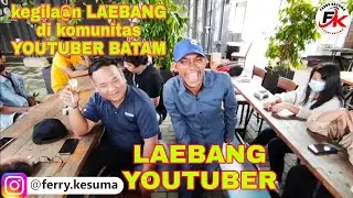 LAEBANG RAJA NGEL3M JADI YOUTUBER BATAM!!!!!