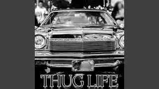 THUG LIFE
