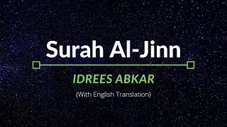 Surah Al-Jinn - Idrees Abkar | English Translation