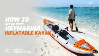 Inflatable Kayak Setup Made Easy | HEYMARINA Step-by-Step