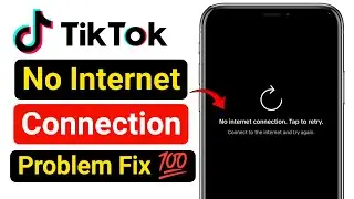 How To Fix TikTok No Internet Connection | TikTok No Internet Connection Problem