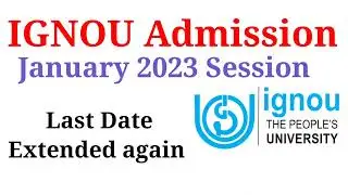 IGNOU Admission January 2023 Session Last Date Extended| IGNOU Admission Last Date Extended 2023