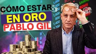 Cómo invertir en Oro, según Pablo Gil: 