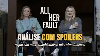 #010 - ALL HER FAULT - AN&Aacute;LISE COM SPOILERS - CANSEI DE SER INCR&Iacute;VEL