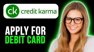 How To Apply For Credit Karma Debit Card (Super Simple)