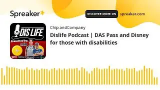 Dislife Podcast | DAS Pass and Disney for those with disabilities