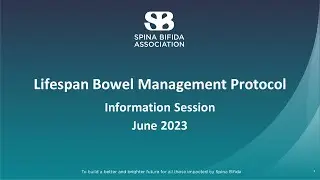 Lifespan Bowel Management Protocol - Spina Bifida Association Community Information Session