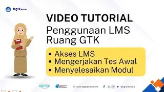 Video Tutorial LMS Ruang GTK | Cara Akses, Tes Awal, & Menyelesaikan Modul