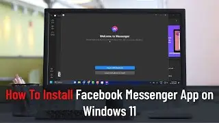 How To Install Facebook Messenger App on Windows 11 (Guide)