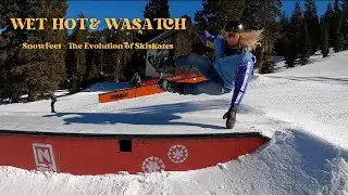 Wet Hot & Wasatch SnowFeet the Future of SkiSkates