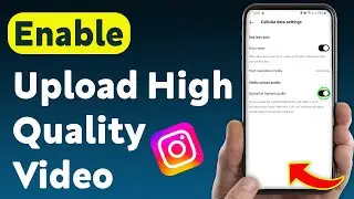 How To Enable Upload High Quality Video On Instagram (Updated)