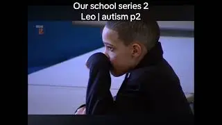Leo | Autism | our school series 2 | part 2