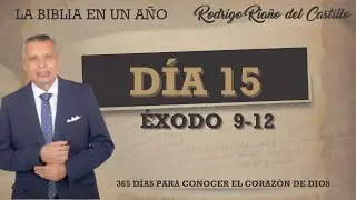 LA BIBLIA EN UN AÑO DÍA 15 / Éxodo 9-12