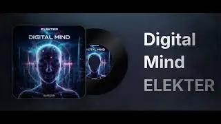 Elekter - Digital Mind (Original Mix)