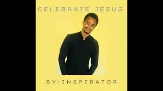 Inspirator - Celebrate Jesus
