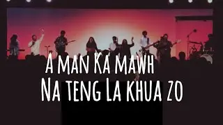 A MAN KA MAWH NA TENG LA KHIA ZO ||FEMC LIVE WORSHIP ~~~~