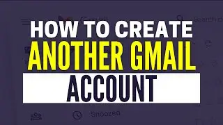 How To Create A Second Gmail Account​