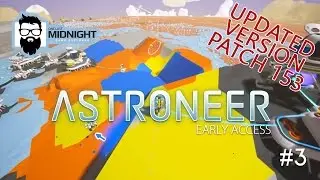 Astroneer PATCH 153 Gameplay - COMPLETELY AGREE PATCH 154 IS NEEDED - PART 3 - Lets Play Astroneer