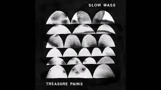 Slow Mass - Treasure Pains (Full EP) 2016