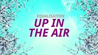 Equalisation | Up in the air