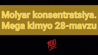 Mega kimyo to'plam 28-mavzu. Molyar konsentratsiya 78-93-savollar yechimi