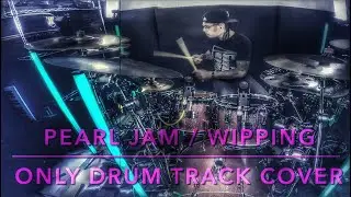 WIPPING / PEARL JAM/  ONLY DRUM TRACK / #jeangonzalezdrummer 
