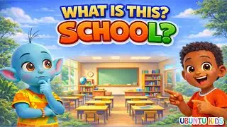 What Is School? 🎒 | Learn with Moyo & Amani | Ubuntu Kids | African Learning Video | Nursery Rhyme