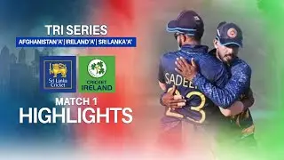 HIGHLIGHTS &ndash; Sri Lanka &lsquo;A&rsquo; vs Ireland &lsquo;A&rsquo; &ndash; One Day Tri-Series 2025 &ndash; Match 1