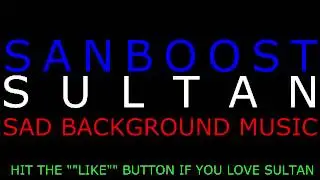 SULTAN SAD BACKGROUND MUSIC (MOTIVATIONAL) EXTENDED