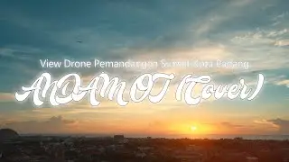 Minang EDM x Uyeah Band - Andam Oi (Cover Video Lirik) - View Drone Pemandangan Sunset Kota Padang