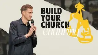 Build Your Church - Enduring | Pastor Todd Crews