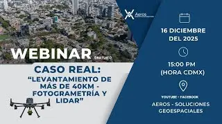 Webinar: Levantamiento de más de 40km - fotogrametría y LiDAR