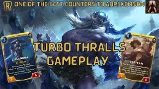 Turbo Thralls! One Of Best Ahri Kennen Counters | Deck Breakdown & Gameplay | Legends of Runeterra
