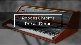 Rhodes Chroma Preset Demos
