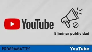 Como quitar los anuncios de YouTube GRATIS