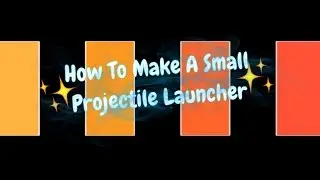 How To Make A Small Projectile Launcher