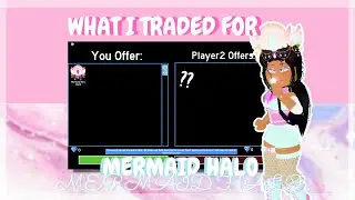 What I TRADED NEW MERMAID HALO 2020 for in Royale High