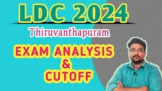 LDC TRIVANDRUM || EXAM ANALYSIS & CUT OFF