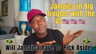 JAMAICA IN Big Trouble With The US / Will JAMAICA PicK Aside / Green Card Get Red Light.