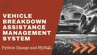 Vehicle Breakdown Assistance Management System Using Python Django and MySQL | PHPGurukul